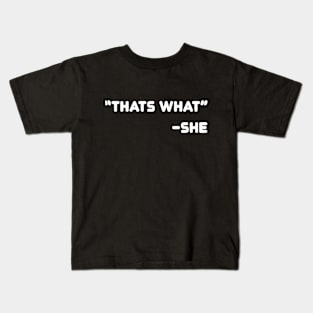 That's what she said Kids T-Shirt